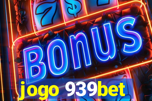 jogo 939bet